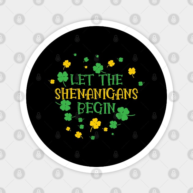 Let The Shenanigans Begin St. Patricks Day Magnet by Tom´s TeeStore
